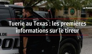 Tuerie au Texas : les premières informations sur le tireur