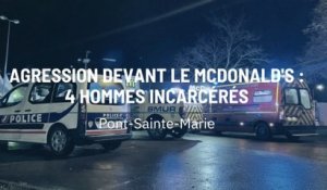 Agression devant le McDonald's : 4 hommes incarcérés