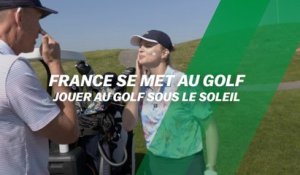 France se met au golf : Jouer au golf sous le soleil