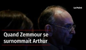 Quand Zemmour se surnommait Arthur