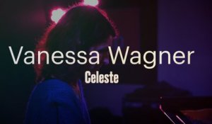 Vanessa Wagner "Celeste"