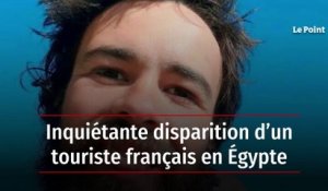 Inquiétante disparition d’un touriste français en Égypte