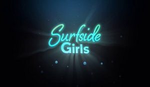Surfside Girls - Trailer Saison 1
