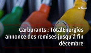 Carburants : TotalEnergies annonce des remises jusqu’à fin décembre
