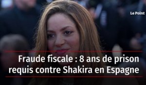 Fraude fiscale : 8 ans de prison requis contre Shakira en Espagne