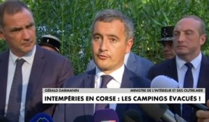 Intempéries en Corse : Gérald Darmanin annonce l'évacuation des campings
