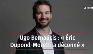 Ugo Bernalicis : « Éric Dupond-Moretti a déconné »