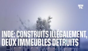 Inde: construits illégalement, ces deux immeubles ont été démolis
