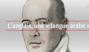 L’anglais, une « langue arabe »