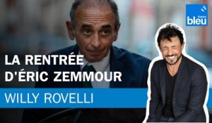 La rentrée d'Éric Zemmour - Le billet de Willy Rovelli