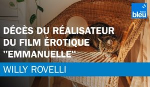 Décès de Just Jaeckin, le réalisateur du film érotique "Emmanuelle" - Le billet de Willy Rovelli
