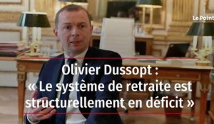 Olivier Dussopt : « Le système de retraite est structurellement en déficit »
