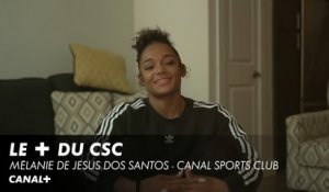Le + du CSC Mélanie de Jesus dos Santos - Canal Sports Club
