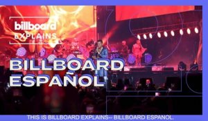 Billboard Explains: Billboard Español