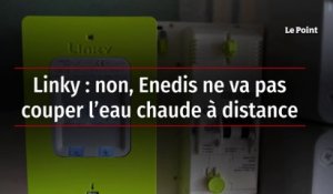 Linky : non, Enedis ne va pas couper l’eau chaude à distance