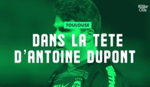 Stade Toulousain : dans la tête d'Antoine Dupont