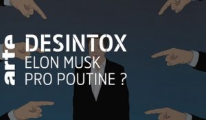 Elon Musk pro Poutine ? | Désintox | ARTE