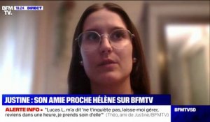 Meurtre de Justine: "Une fille rigolote, un peu fofolle sur les bords", raconte son amie Hélène