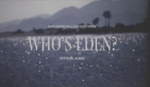 Benjamin William Hastings - Who's Eden?