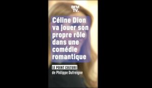 Le point culture - Céline Dion va jouer son propre rôle dans une comédie romantique
