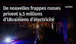 De nouvelles frappes russes privent 4,5 millions d’Ukrainiens d’électricité