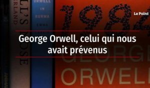 Hors-série : George Orwell, celui qui nous avait prévenus