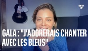 La chanteuse Gala "adorerait" chanter "Freed from desire" avec les Bleus