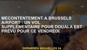 Disconvention à l'aéroport de Bruxelles: un vol supplémentaire pour Douala est prévu pour ce vendred