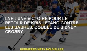NHL: Une victoire pour le retour de Kris Letang contre les Sabres, doublé par Sidney Crosby