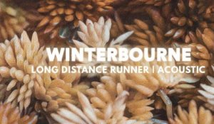 Winterbourne - Long Distance Runner