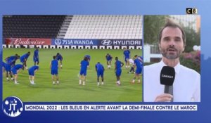 Le journal : Mondial 2022, les bleus en alerte avant la demi-finale contre le Maroc