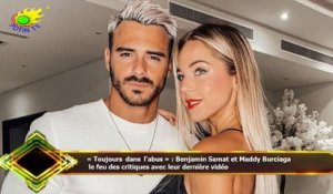 « Toujours dans l'abus » : Benjamin Samat et Maddy Burciaga  le feu des critiques avec leur dernière