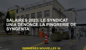 Salaires 2023: l'Union Unia dénonce le pingeur de Syngenta
