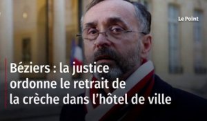 Béziers : la justice ordonne le retrait de la crèche dans l’hôtel de ville