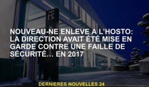 Nouveau-né dans l'hosto: la direction avait été avertie contre un défaut de sécurité ... en 2017