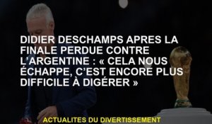 Didier Deschamps après la finale perdue contre l'Argentine: "Il nous échappe, il est encore plus dif