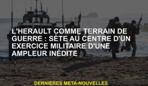 Hérault comme champ de guerre: Sère au centre d'un exercice militaire sans précédent