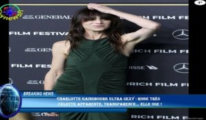 Charlotte Gainsbourg ultra sexy : robe très  culotte apparente, transparence... elle ose !