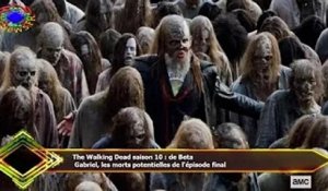 The Walking Dead saison 10 : de Beta  Gabriel, les morts potentielles de l'épisode final
