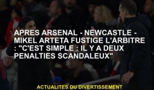 Après Arsenal - Newcastle - Mikel Arteta engueule l'arbitre : "C'est simple : il y a deux pénalités