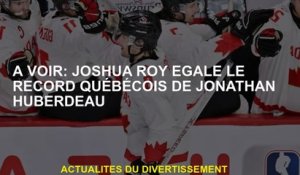Voir: Joshua Roy est égal au dossier québécois de Jonathan Huberdeau