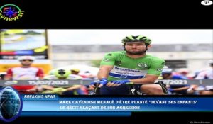 Mark Cavendish menacé d'être planté "devant ses enfants"  le récit glaçant de son agression