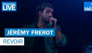 Jérémy Frerot "Revoir" - France Bleu Live