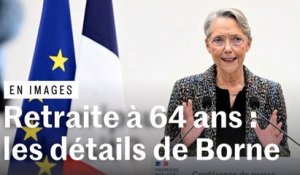 Retraite à 64 ans, 43 ans de cotisations et 67 ans sans décote : Elisabeth Borne détaille sa réforme