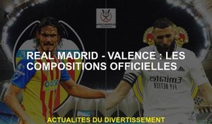 Real Madrid - Valence: Compositions officielles