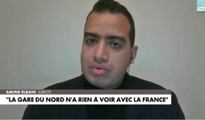 Amine Elbahi : «Je pense qu’il faut dire la vérité aux Français. La Gare du Nord n’est plus la France. Elle est minée par l’explosion de la violence»