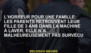 Horreur pour une famille: les parents trouvent leur fille de 3 ans dans la machine à laver, elle n'a