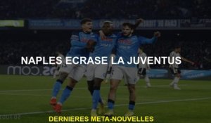Naples écrase la Juventus