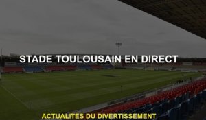 Stadium de Toulouse en direct