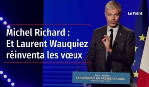 Michel Richard – Et Laurent Wauquiez réinventa les vœux